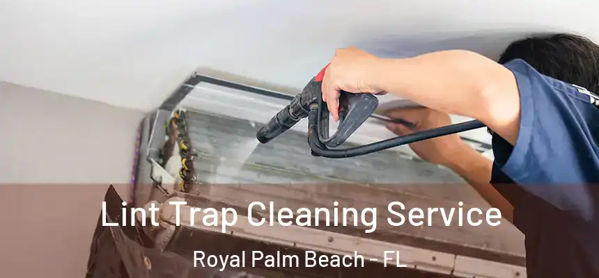 Lint Trap Cleaning Service Royal Palm Beach - FL