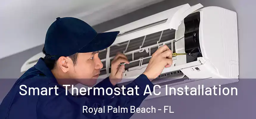 Smart Thermostat AC Installation Royal Palm Beach - FL